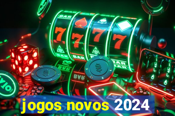 jogos novos 2024